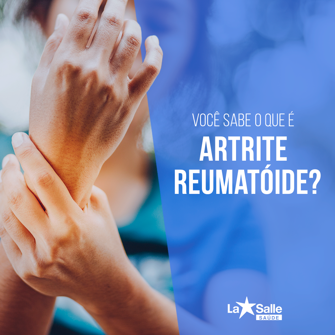 Você sabe o que é Artrite Reumatoide? La Salle Saúde Você sabe o que é Artrite Reumatoide? La Salle Saúde